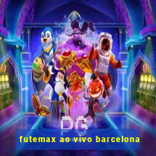 futemax ao vivo barcelona